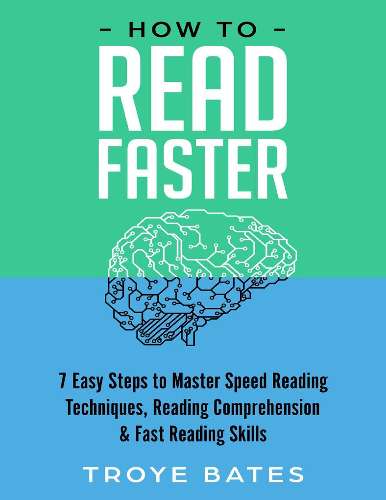 How to Read Faster: 7 Easy Steps to Master Speed Reading Techniques Reading Comprehension & Fast Reading Skills
