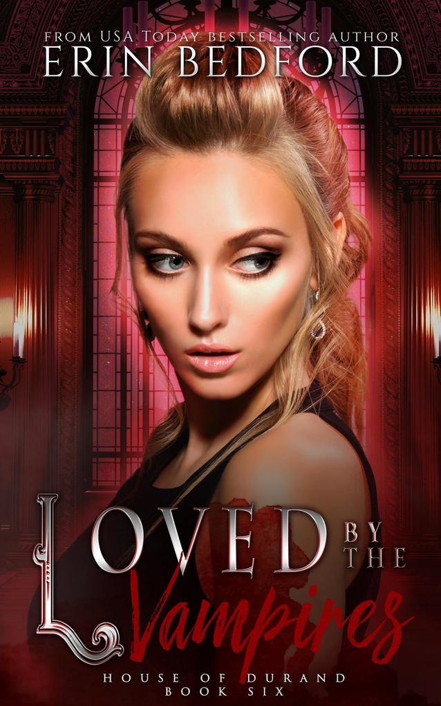 Loved By The Vampires (House of Durand #6)