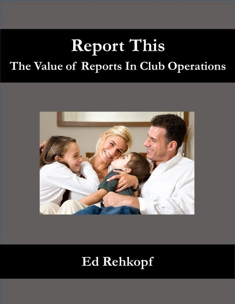 Report This - The Value of Reports In Club Operations