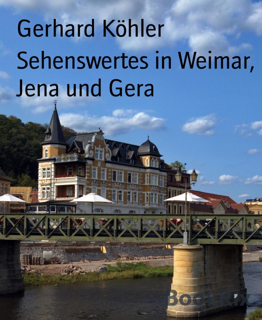Sehenswertes in Weimar Jena und Gera