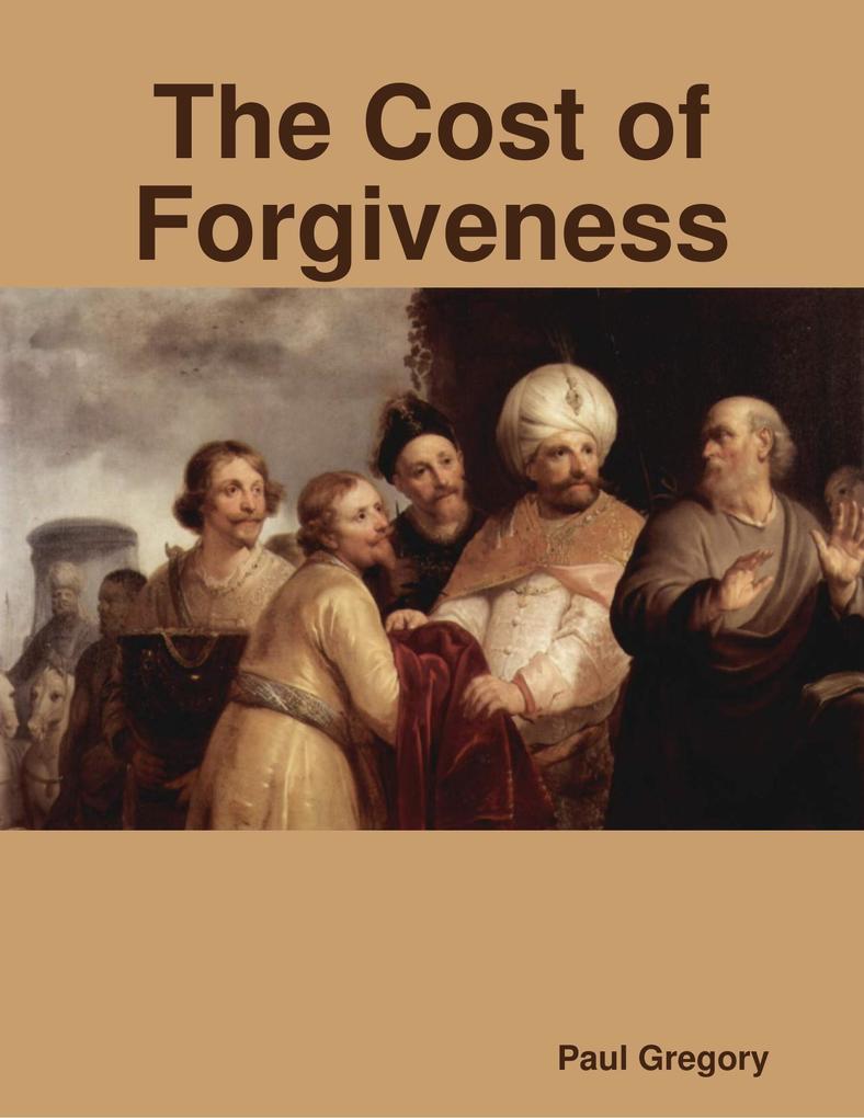 The Cost of Forgiveness