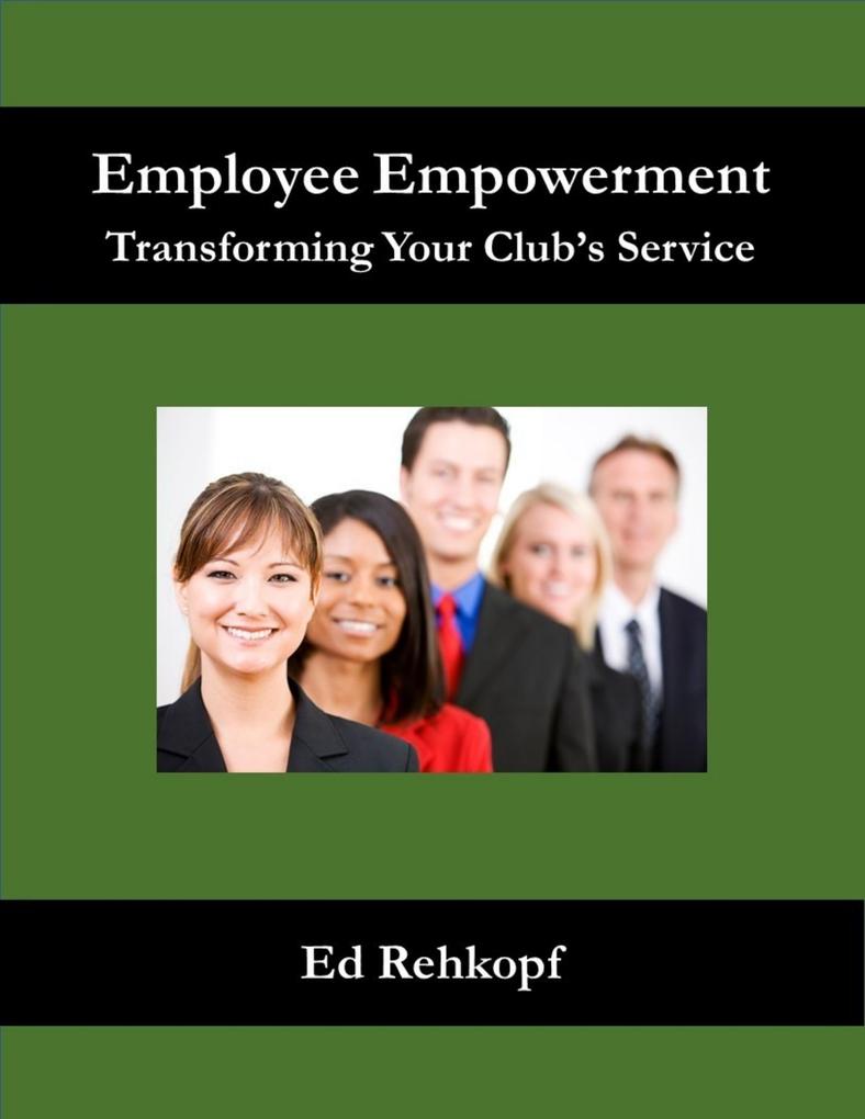 Employee Empowerment - Transforming Your Club‘s Service