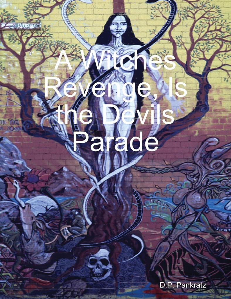 A Witches Revenge Is the Devils Parade