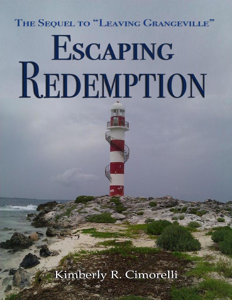 Escaping Redemption - The Sequel to Leaving Grangeville
