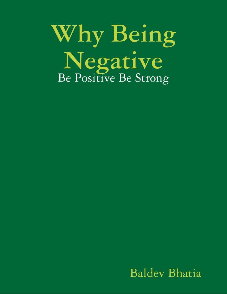 Why Being Negative - Be Positive Be Strong