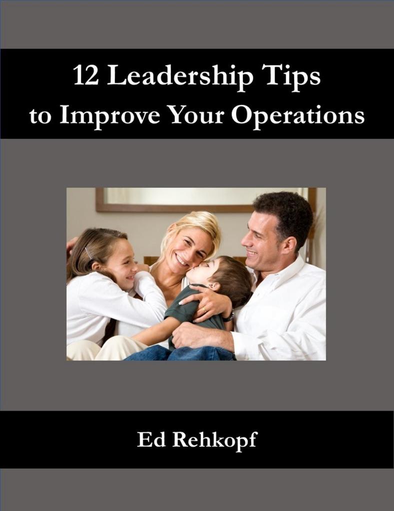 12 Leadership Tips to Improve Your Operations