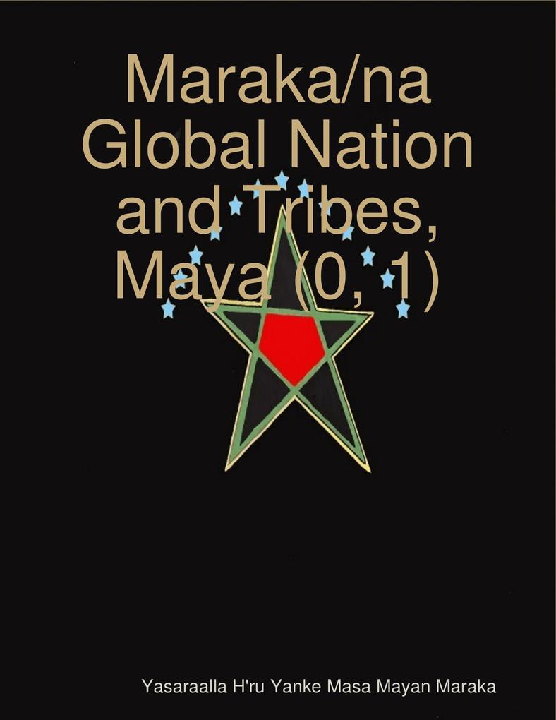 Maraka/na Global Nation and Tribes Maya (0 1)