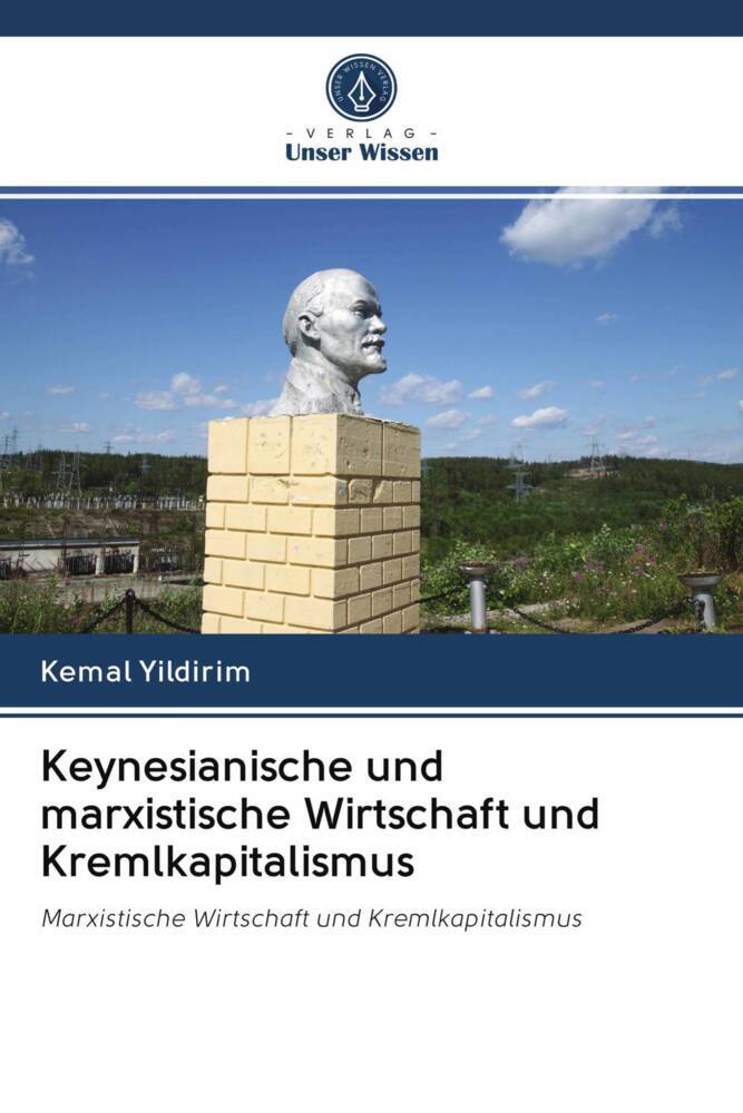 Keynesianische und marxistische Wirtschaft und Kremlkapitalismus