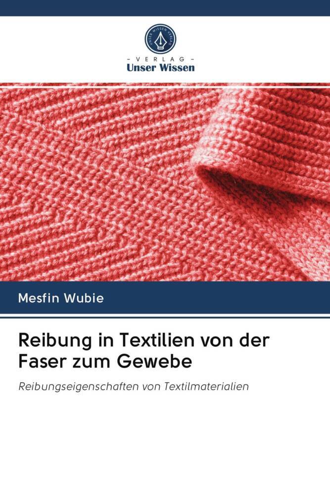 Reibung in Textilien von der Faser zum Gewebe