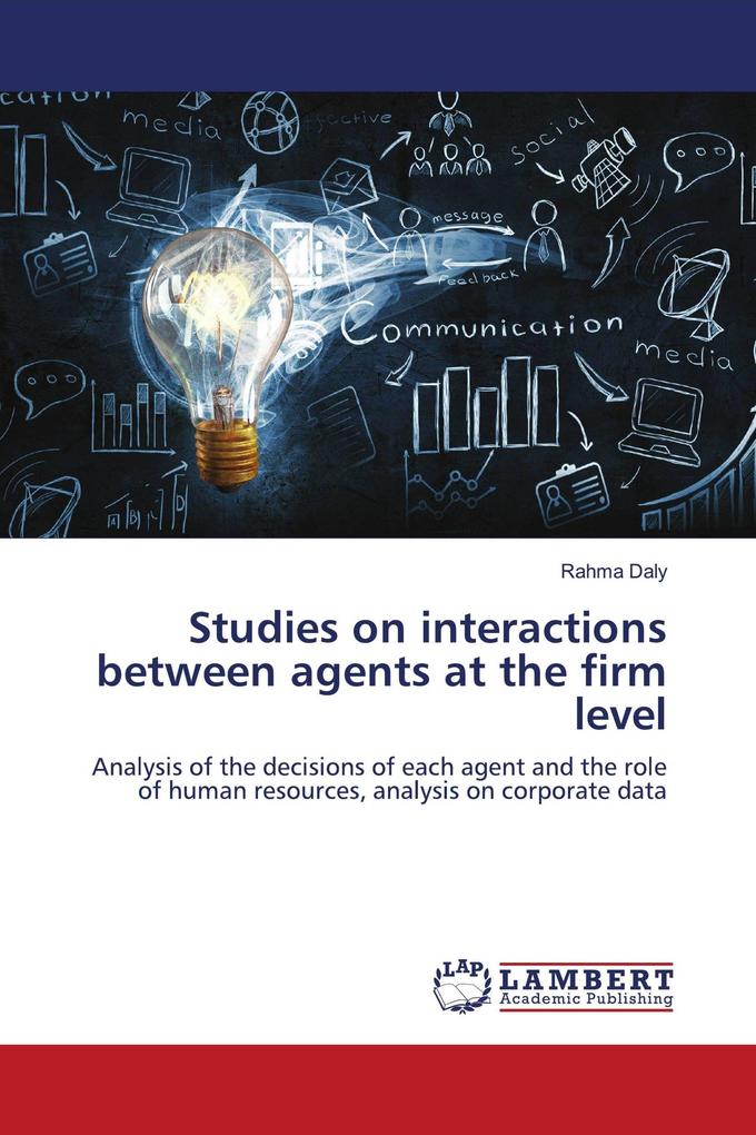 Studies on interactions between agents at the firm level