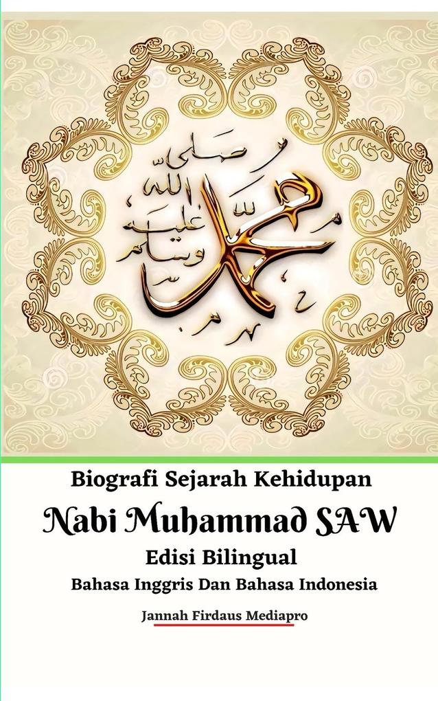 Biografi Sejarah Kehidupan Nabi Muhammad SAW Edisi Bilingual Bahasa Inggris Dan Bahasa Indonesia