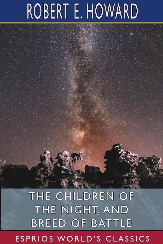 The Children of the Night and Breed of Battle (Esprios Classics)