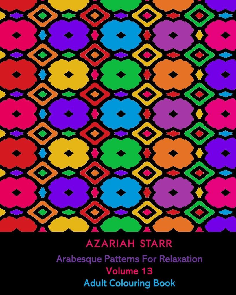 Arabesque Patterns For Relaxation Volume 13