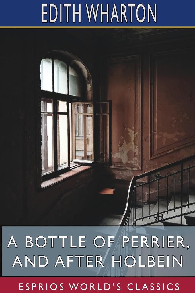 A Bottle of Perrier and After Holbein (Esprios Classics)
