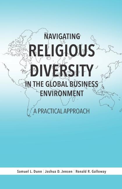 Navigating Religious Diversity in the Global Business Environment: A Practical Approach
