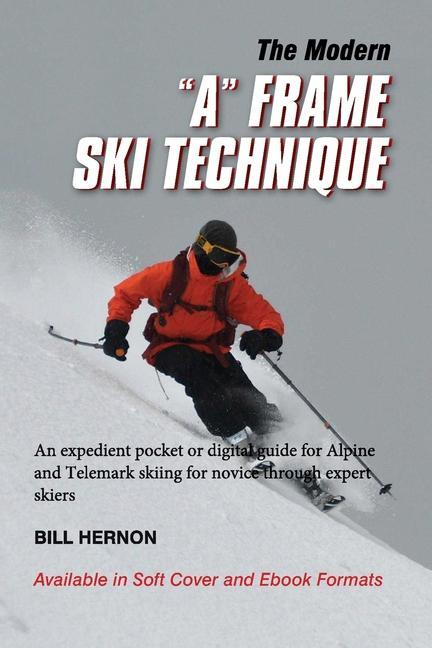 The Modern A Frame Ski Technique