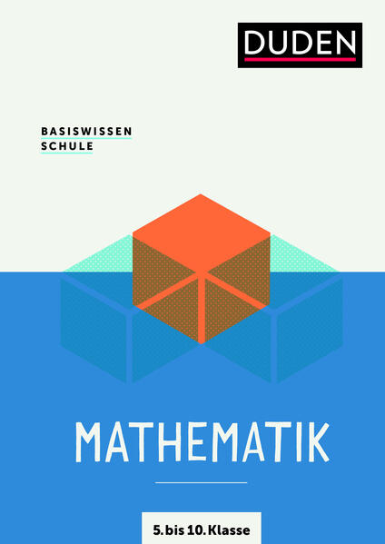 Basiswissen Schule Mathematik 5. bis 10. Klasse