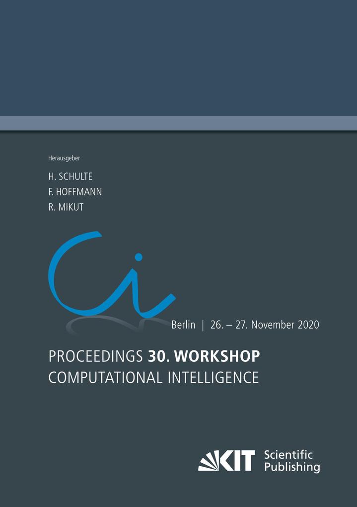 Proceedings - 30. Workshop Computational Intelligence : Berlin 26. - 27. November 2020