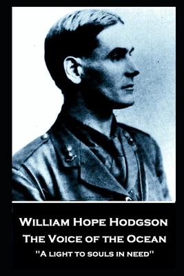 William Hope Hodgson - The Voice of the Ocean: A light to souls in need‘‘