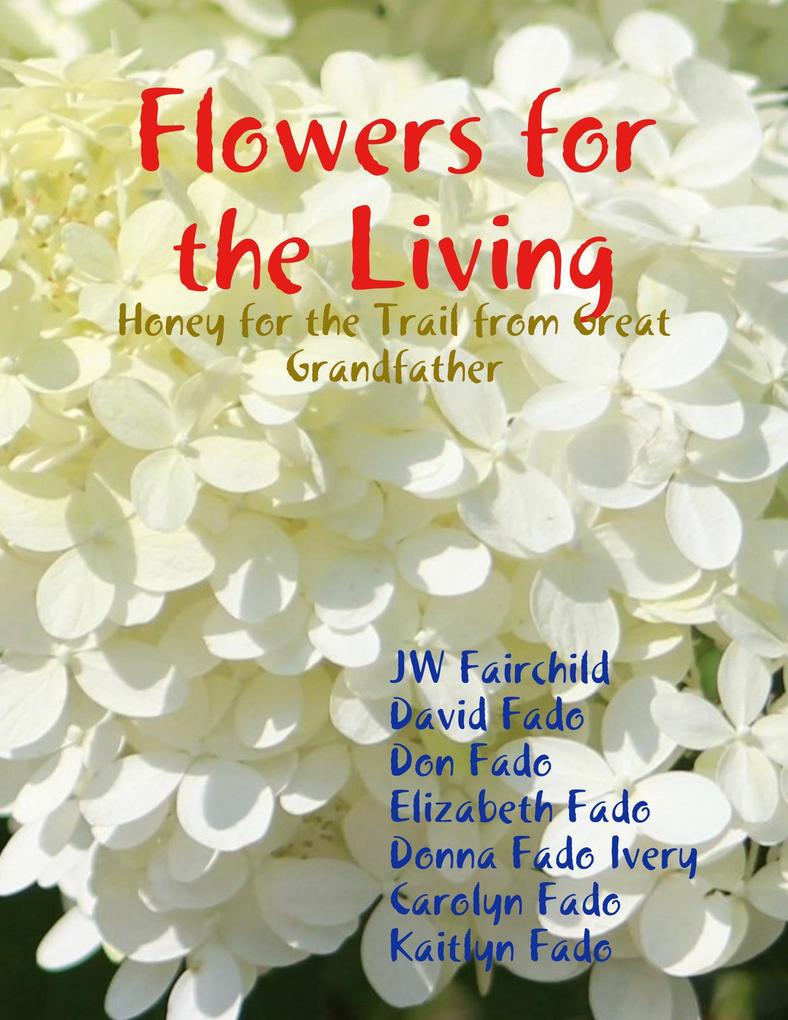 Flowers for the Living: Honey for the Trail from Great Grandfather