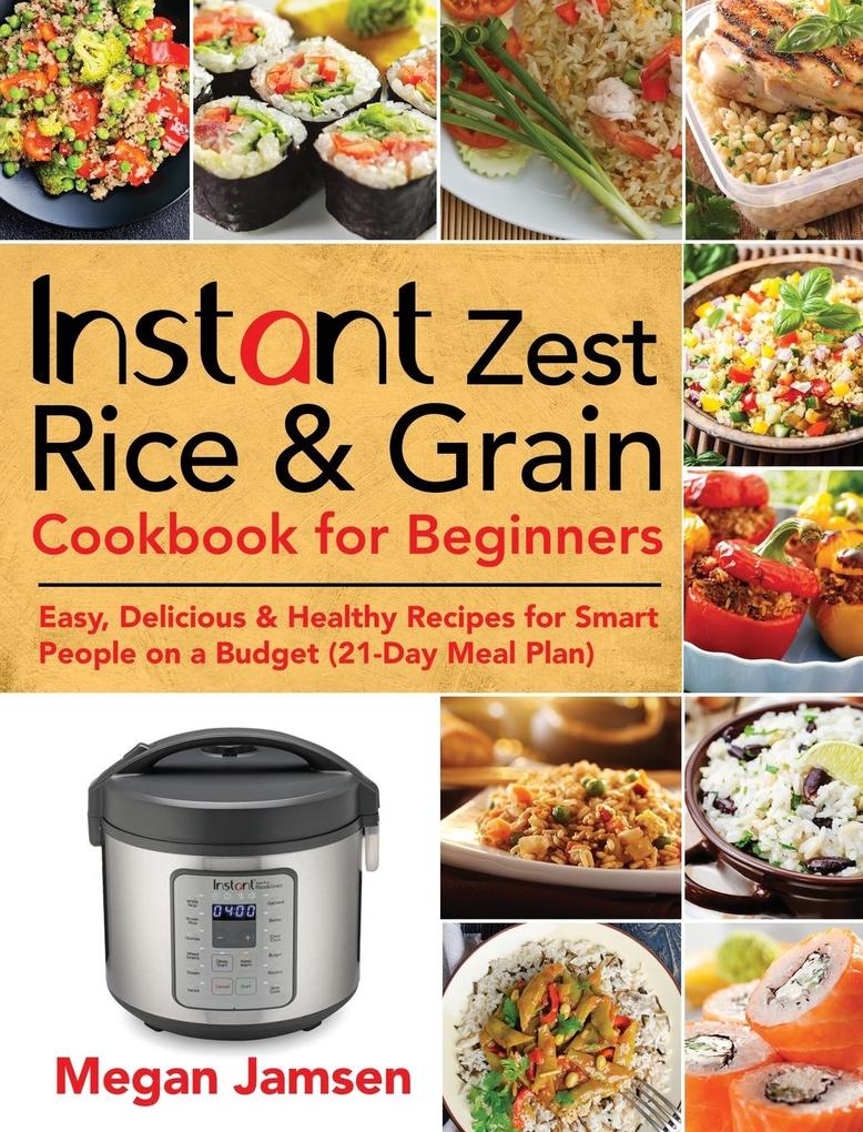 Instant Zest Rice & Grain Cookbook for Beginners