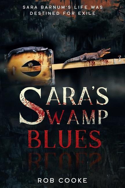 Sara‘s Swamp Blues: Destined for Exile