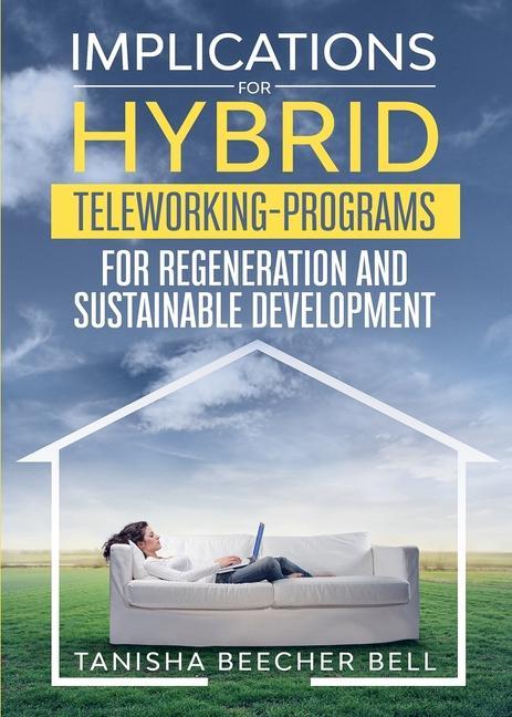 Implications for Hybrid Teleworking Programs for Regeneration and Sustainable Development