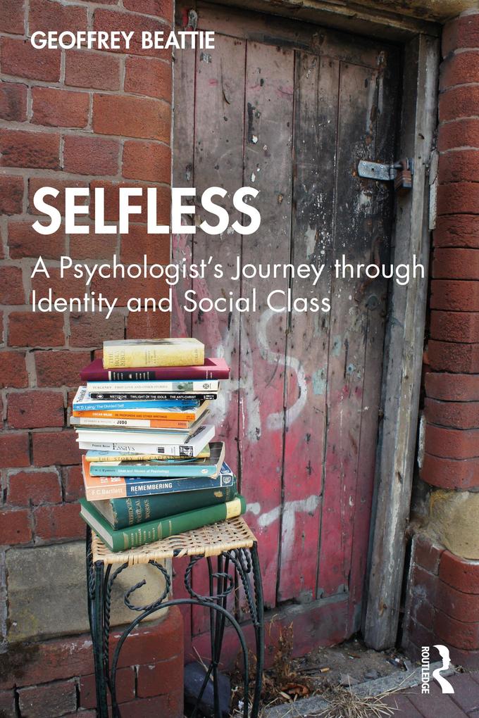 Selfless: A Psychologist‘s Journey through Identity and Social Class