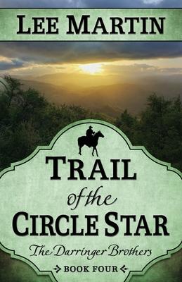 Trail of the Circle Star: The Darringer Brothers Book Four