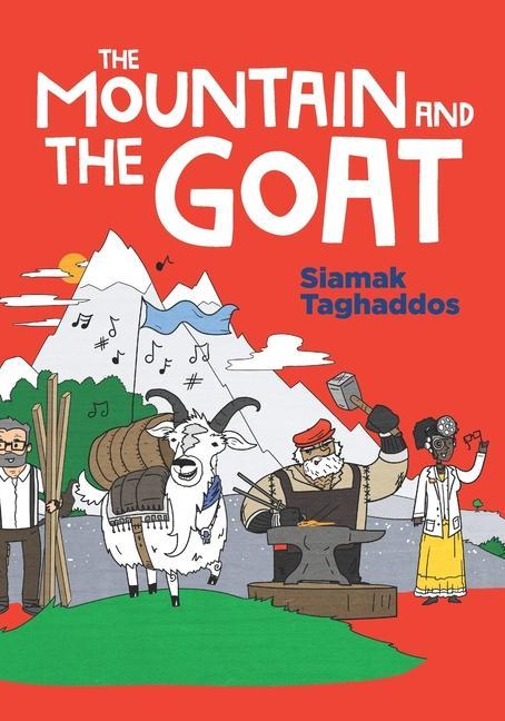 The Mountain and The Goat: A modern-day fable ed to plant the seeds of resourcefulness and take-action mentality. Children‘s book for ages