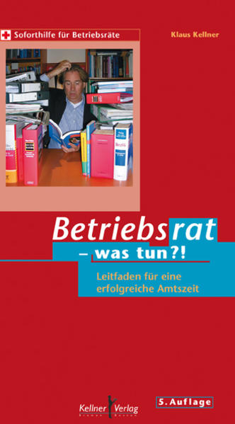 Kellner Klaus Verlag Betriebsrat - Was Tun?