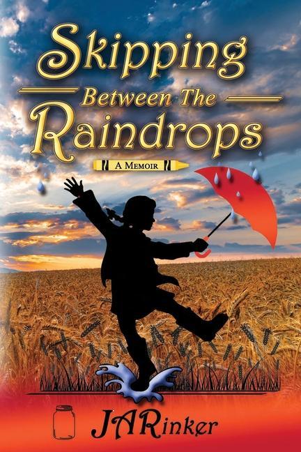 Skipping Between The Raindrops: A Memoir