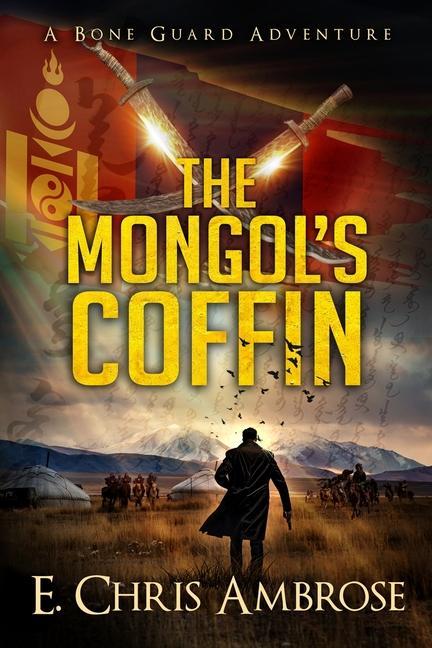 The Mongol‘s Coffin: A Bone Guard Adventure
