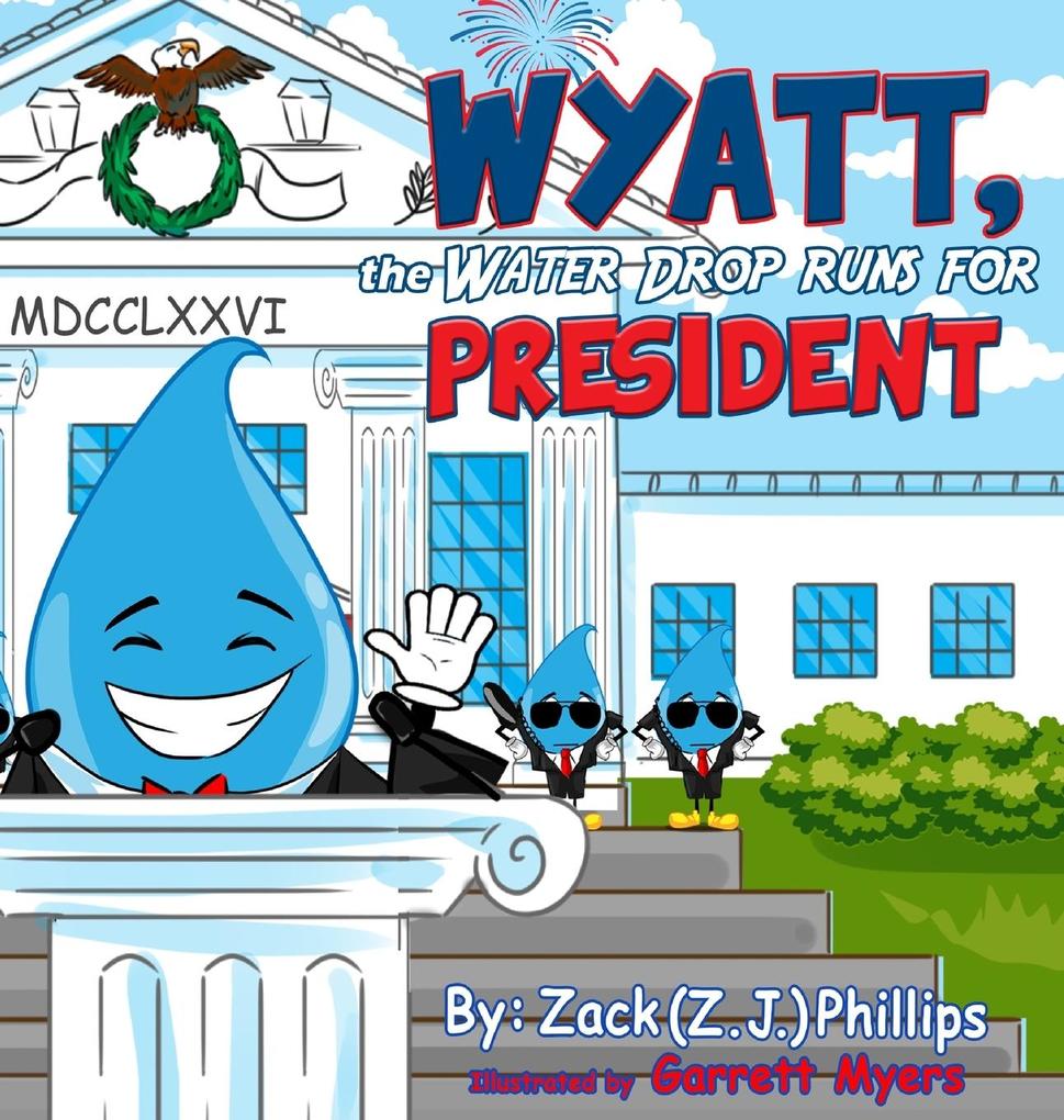 Wyatt the Water Drop Runs for President
