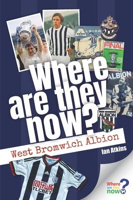 Where Are They Now? West Bromwich Albion