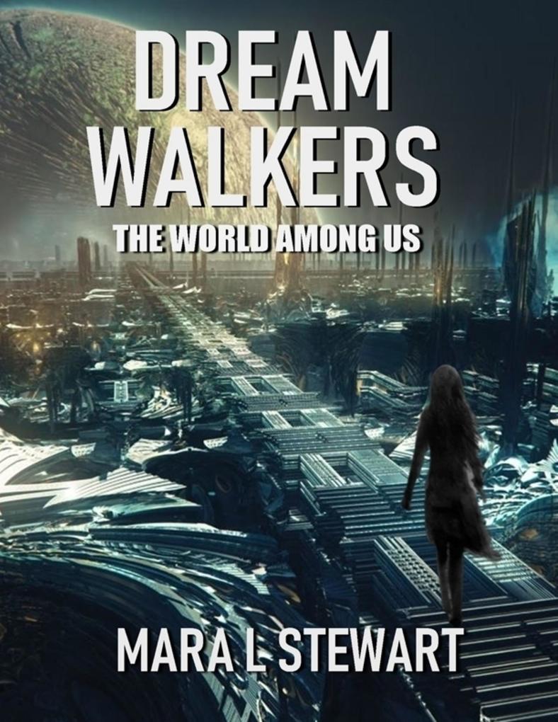 Dream Walkers: The World Among Us
