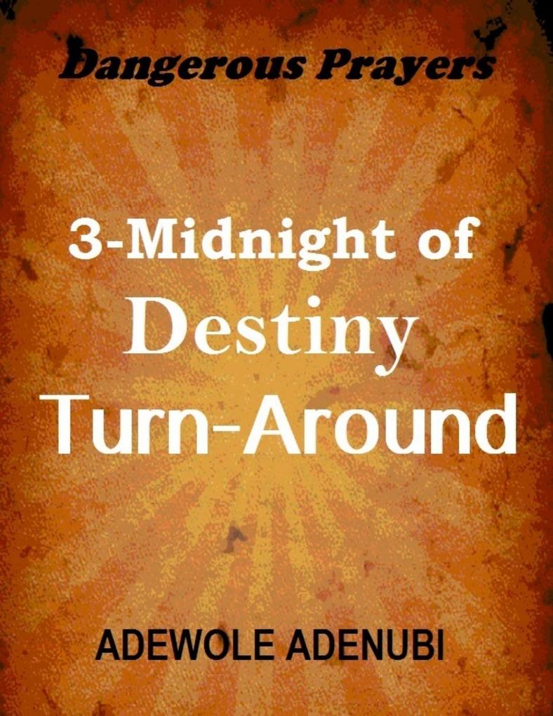 Dangerous Prayers: 3-midnight of Destiny Turn-around