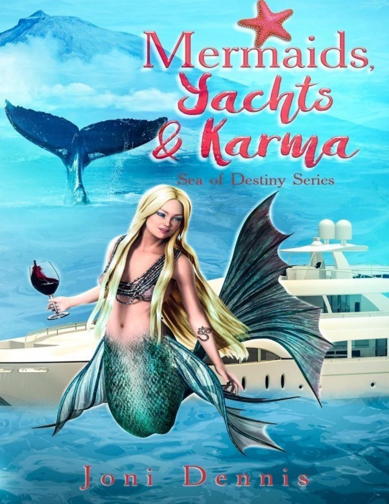Mermaids Yachts & Karma: Sea of Destiny Series
