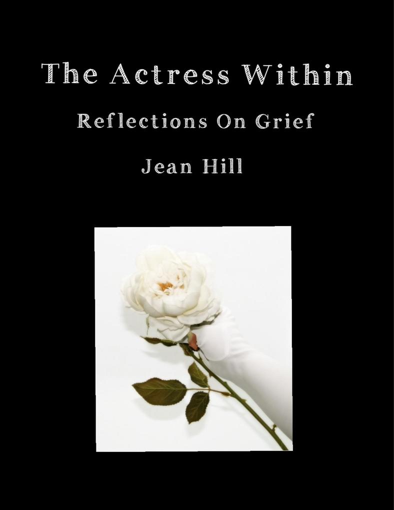 The Actress Within Reflections On Grief