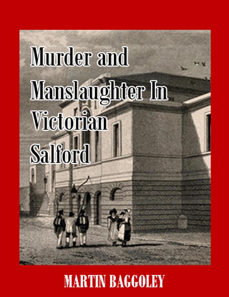 Murder and Manslaughter In Victorian Salford