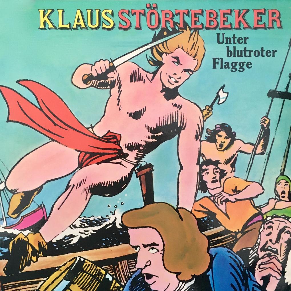 Klaus Störtebeker Unter blutroter Flagge