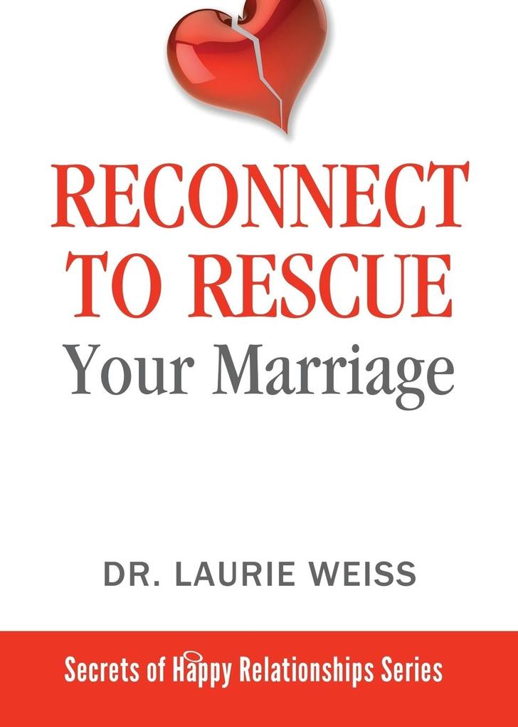 Reconnect to Rescue Your Marriage
