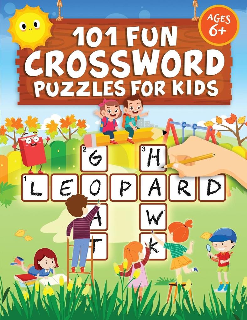 101 Fun Crossword Puzzles for Kids: First Children Crossword Puzzle Book for Kids Age 6 7 8 9 and 10 and for 3rd graders Kids Crosswords (Easy Word