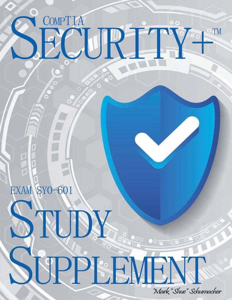 Shue's CompTIA Security+ Exam SY0-601 Study Supplement