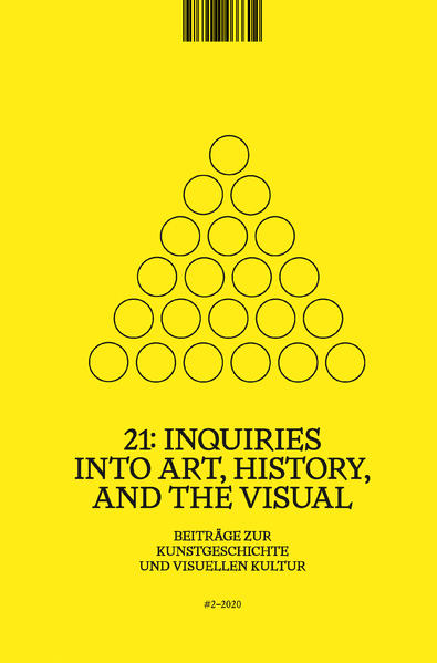 21: Inquiries into Art History and the Visual / 21:Inquiries into Art History    and the Visual Heft 2/2020