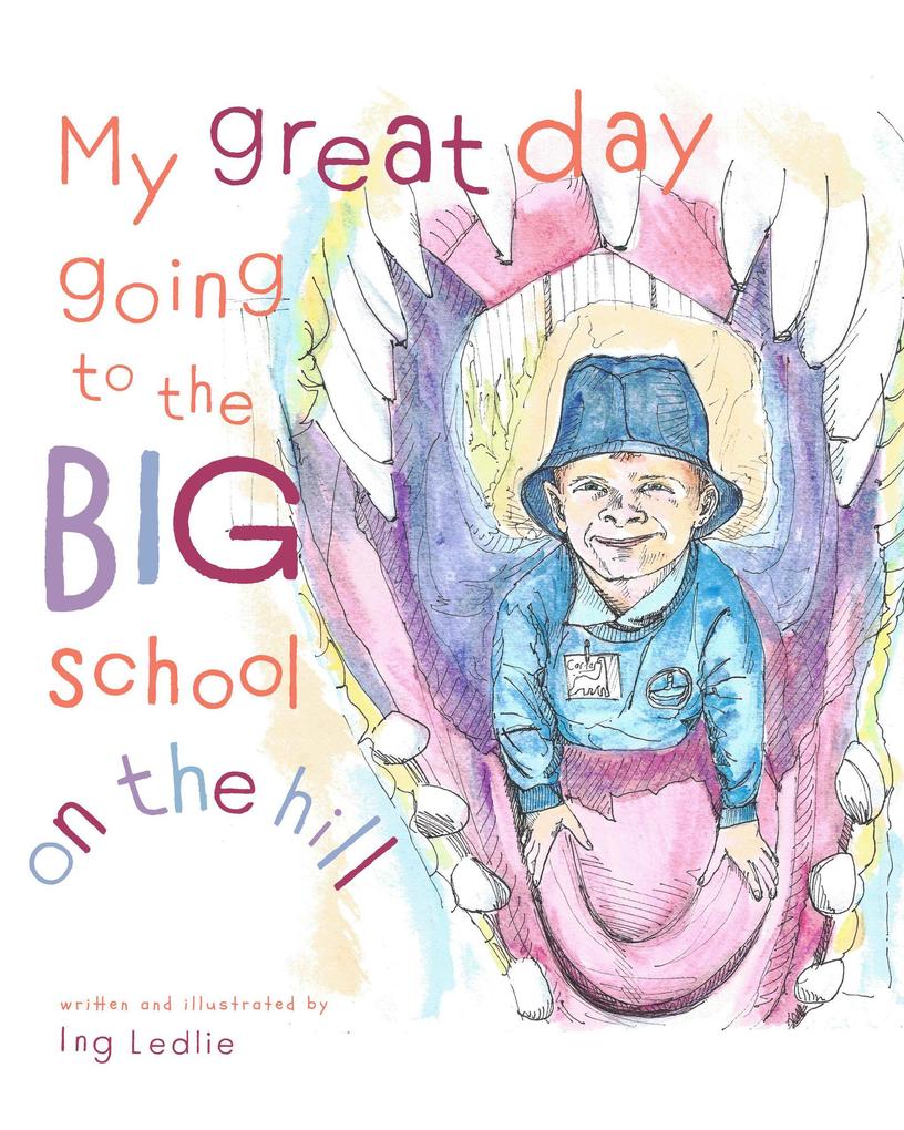 My Great Day Going To The Big School On The Hill (A Mister C Book series #3)