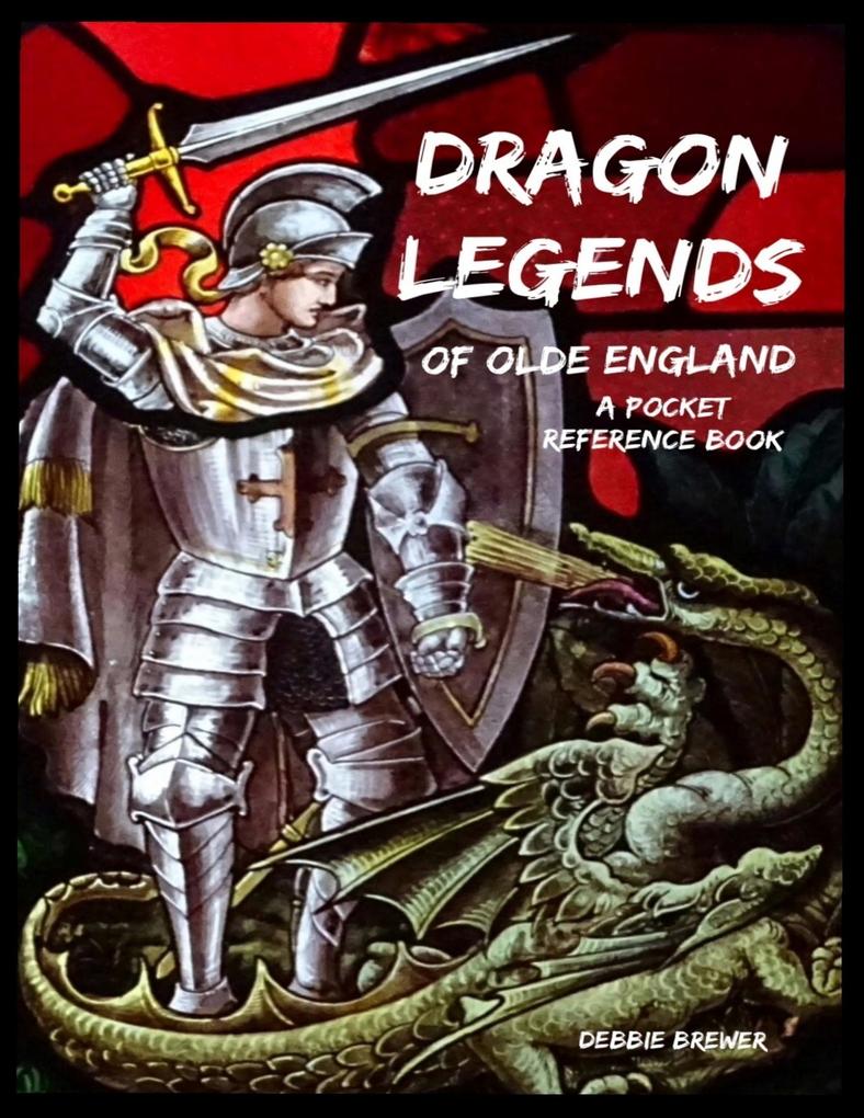 Dragon Legends of Olde England a Pocket Reference Book