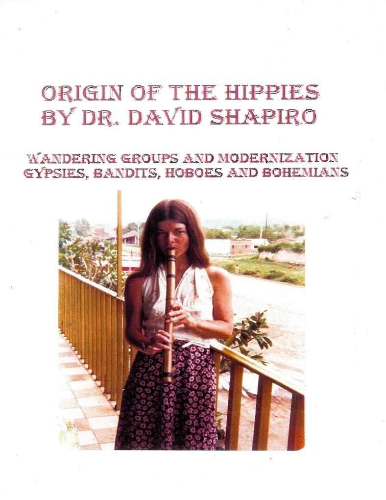 Origin of the Hippies - Wandering Groups and Modernization - Gypsies Bandits Hoboes and Bohemians