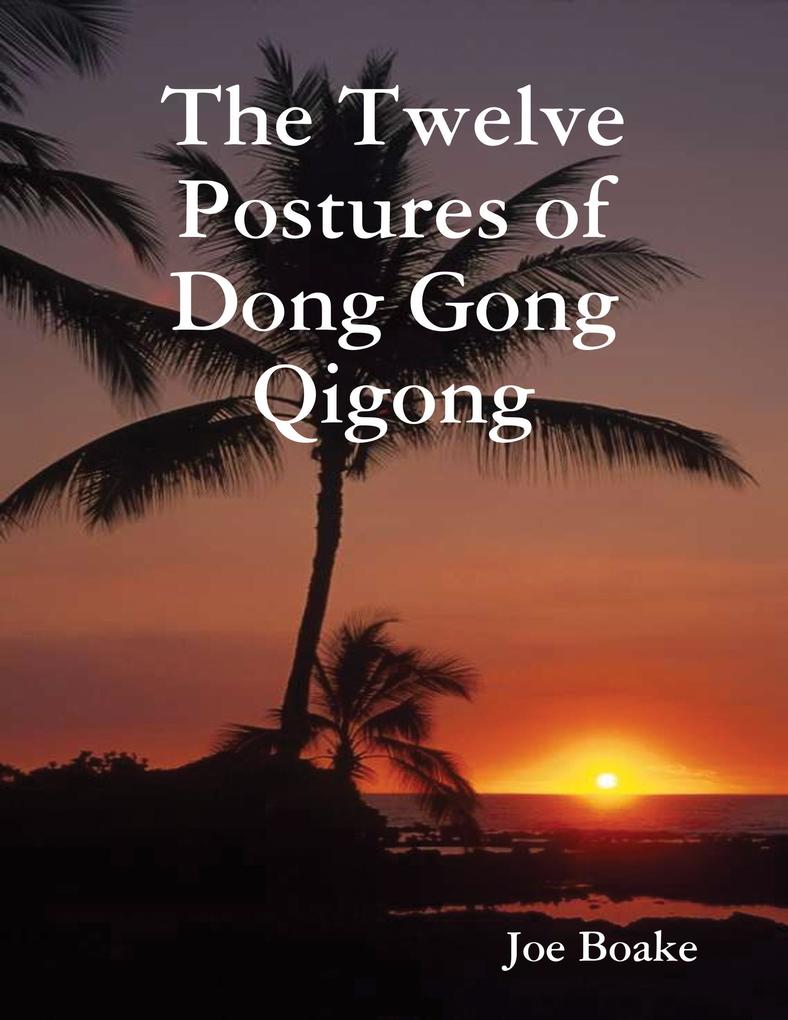 The Twelve Postures of Dong Gong Qigong