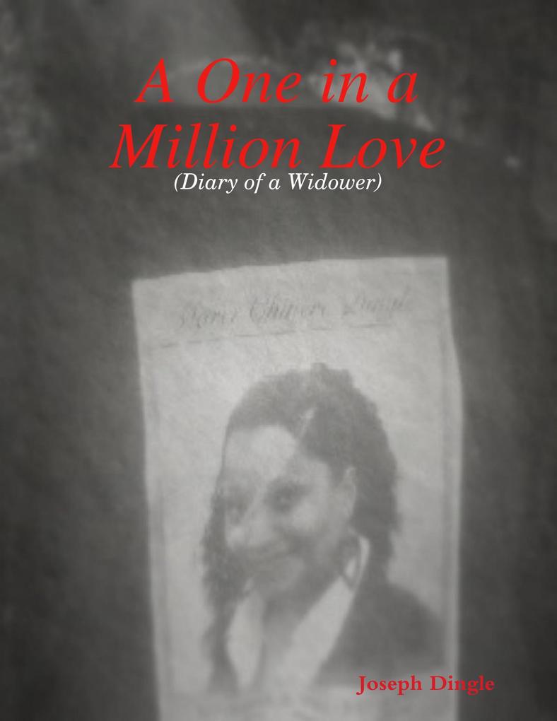 A One in a Million Love: (Diary of a Widower)